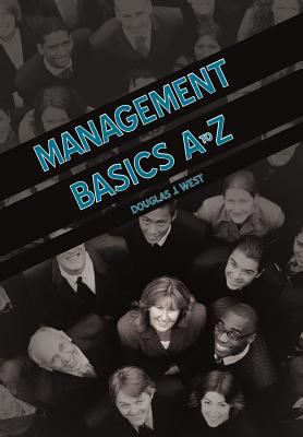 Management Basics A to Z: How to Achieve Succes... 1475955073 Book Cover