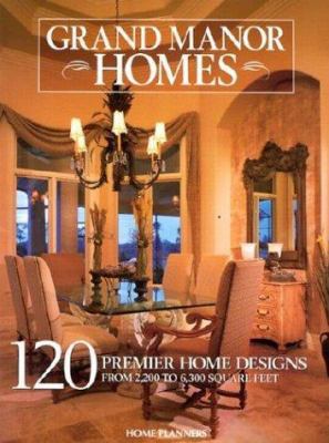 Grand Manor Homes: 120 Premier Designs from Cou... 1931131171 Book Cover