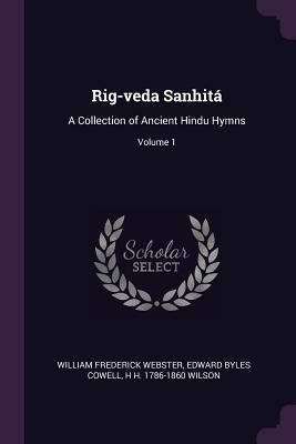 Rig-veda Sanhitá: A Collection of Ancient Hindu... 1378640551 Book Cover