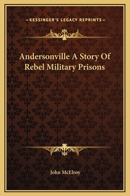 Andersonville A Story Of Rebel Military Prisons 1169346162 Book Cover