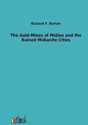 The Gold-Mines of Midian and the Ruined Midiani... 3864034337 Book Cover