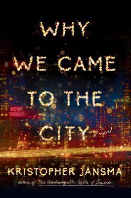 Why We Came to the City 0525426604 Book Cover