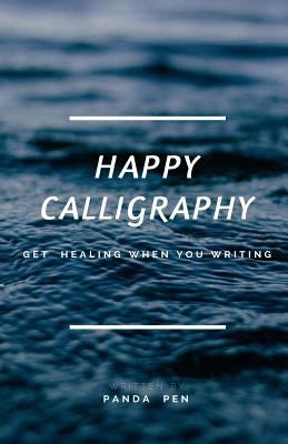 Happy Calligraphy: Get Healing When You Writing [Chinese] 1718709889 Book Cover