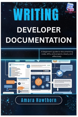 Writing Developer Documentation: A beginner's g... B0FPRH7TQJ Book Cover