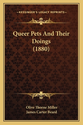 Queer Pets And Their Doings (1880) 1166999688 Book Cover