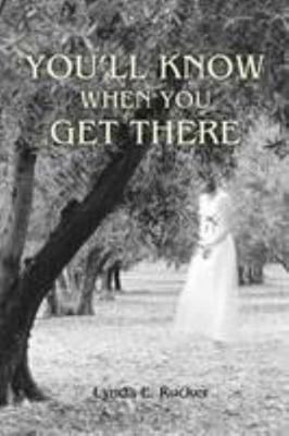 You'll Know When You Get There 1783800135 Book Cover