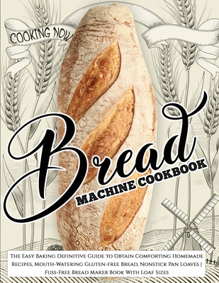 Bread Machine Cookbook: Bread Machine Cookbook:... 1914120493 Book Cover