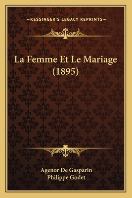 La Femme Et Le Mariage (1895) [French] 116765126X Book Cover