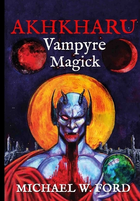 Akhkharu - Vampyre Magick 1304946266 Book Cover