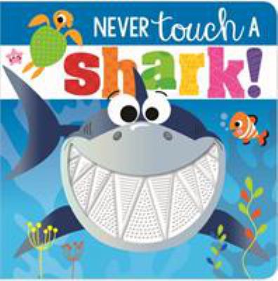 Never Touch a Shark (Touch and Feel) 1788436806 Book Cover