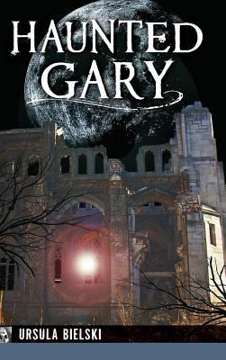 Haunted Gary 1540210545 Book Cover