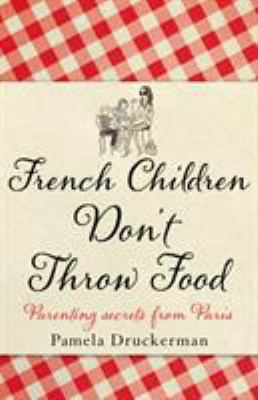 French Children Don't Throw Food 0552779180 Book Cover