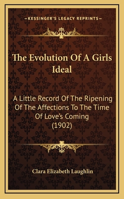 The Evolution Of A Girls Ideal: A Little Record... 1168850215 Book Cover