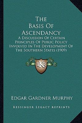 The Basis Of Ascendancy: A Discussion Of Certai... 1163943363 Book Cover