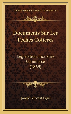 Documents Sur Les Peches Cotieres: Legislation,... [French] 1168593336 Book Cover