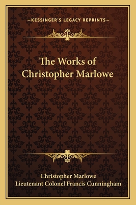 The Works of Christopher Marlowe 1162644869 Book Cover