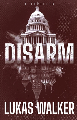 Disarm: A Thriller B0C91RSC5S Book Cover