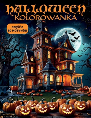 Kolorowanka Halloween Cz&#281;&#347;c 2: Czas w... [Polish] B0DKL3X7XM Book Cover