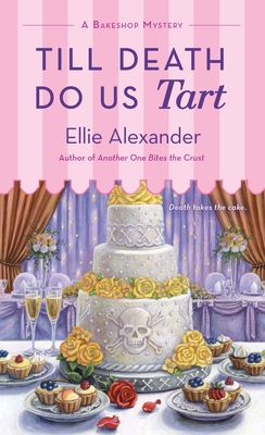 Till Death Do Us Tart: A Bakeshop Mystery 1250159377 Book Cover