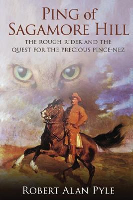 Ping of Sagamore Hill: The Rough Rider and the ... 1515145336 Book Cover