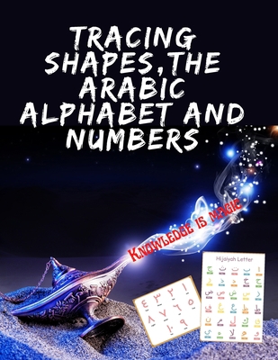 Tracing Shapes, The Arabic Alphabet and Numbers... 7161297370 Book Cover