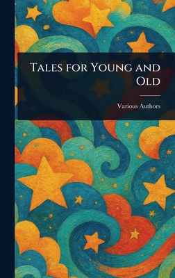 Tales for Young and Old 1023021919 Book Cover