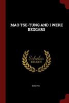 Mao Tse-Tung and I Were Beggars 1376176750 Book Cover