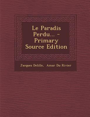 Le Paradis Perdu... - Primary Source Edition [French] 1294099981 Book Cover