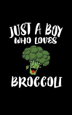 Just A Boy Who Loves Broccoli: Animal Nature Co... 1078138923 Book Cover