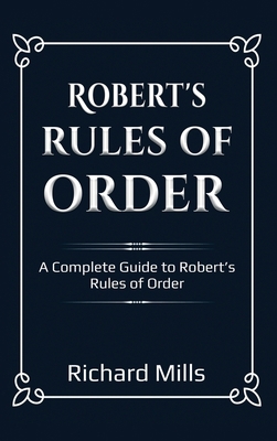 Robert's Rules of Order: A Complete Guide to Ro... 1761032453 Book Cover