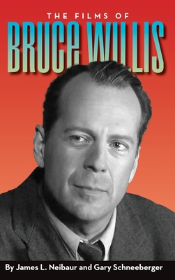 The Films of Bruce Willis (hardback) B0CKPJ9C8L Book Cover