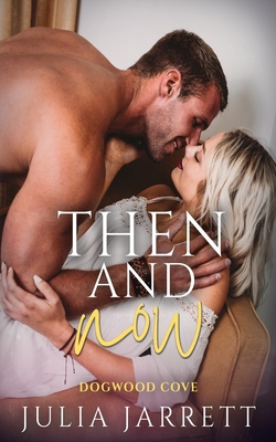 Then and Now: A second chance, single parent, s... 1777630894 Book Cover