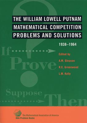 William Lowell Putnam Mathematical Competition:... 0883854627 Book Cover