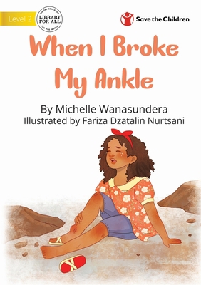 When I Broke My Ankle 1922895032 Book Cover