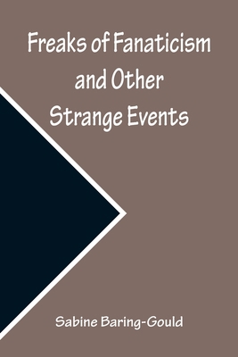 Freaks of Fanaticism and Other Strange Events 9356232504 Book Cover