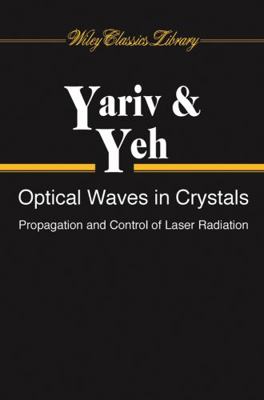 Optical Waves in Crystals: Propagation and Cont... 0471430811 Book Cover