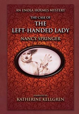 Case of the Left-Handed Lady: An Enola Holmes M... 1664481850 Book Cover