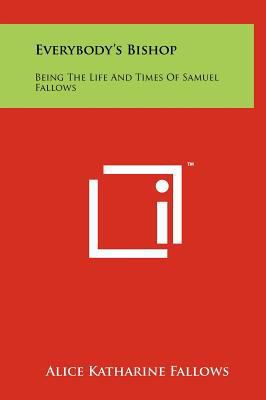 Everybody's Bishop: Being the Life and Times of... 1258026430 Book Cover