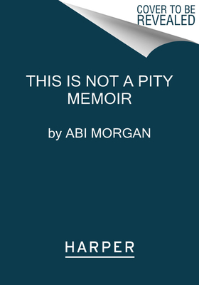 This Is Not a Pity Memoir 0063271575 Book Cover