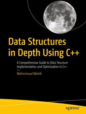Data Structures in Depth Using C++: A Comprehen... B0D9PT9N7Q Book Cover
