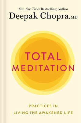 Total Meditation: Practices in Living the Awake... 1984825313 Book Cover