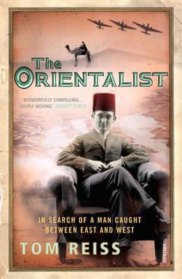 The Orientalist: In Search of a Man Caught Betw... 0099483777 Book Cover