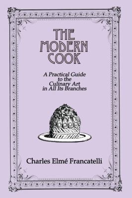 The Modern Cook: A Practical Guide to the Culin... 113897627X Book Cover