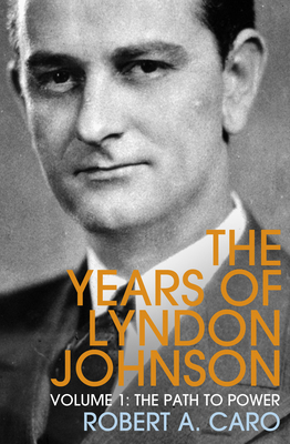 The Path to Power: The Years of Lyndon Johnson ... 1847926150 Book Cover