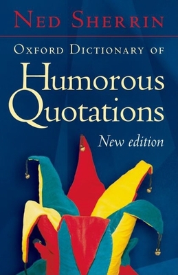 Oxford Dictionary of Humorous Quotations 0192806572 Book Cover