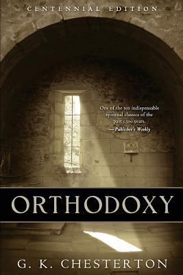 Orthodoxy: Centennial Edition 1537338943 Book Cover