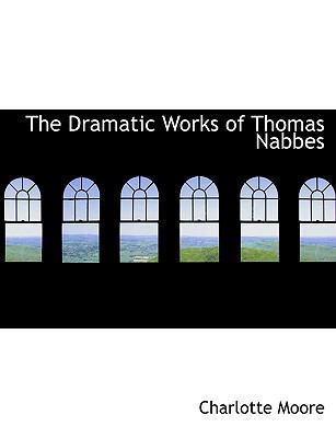 The Dramatic Works of Thomas Nabbes 111369131X Book Cover