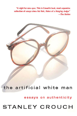 The Artificial White Man: essays on authenticity 0465015166 Book Cover