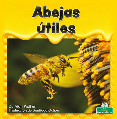 Abejas Útiles (Helpful Honeybees) [Spanish] 1039649416 Book Cover