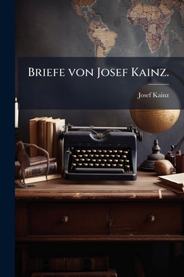 Briefe von Josef Kainz. [German] 1279667613 Book Cover